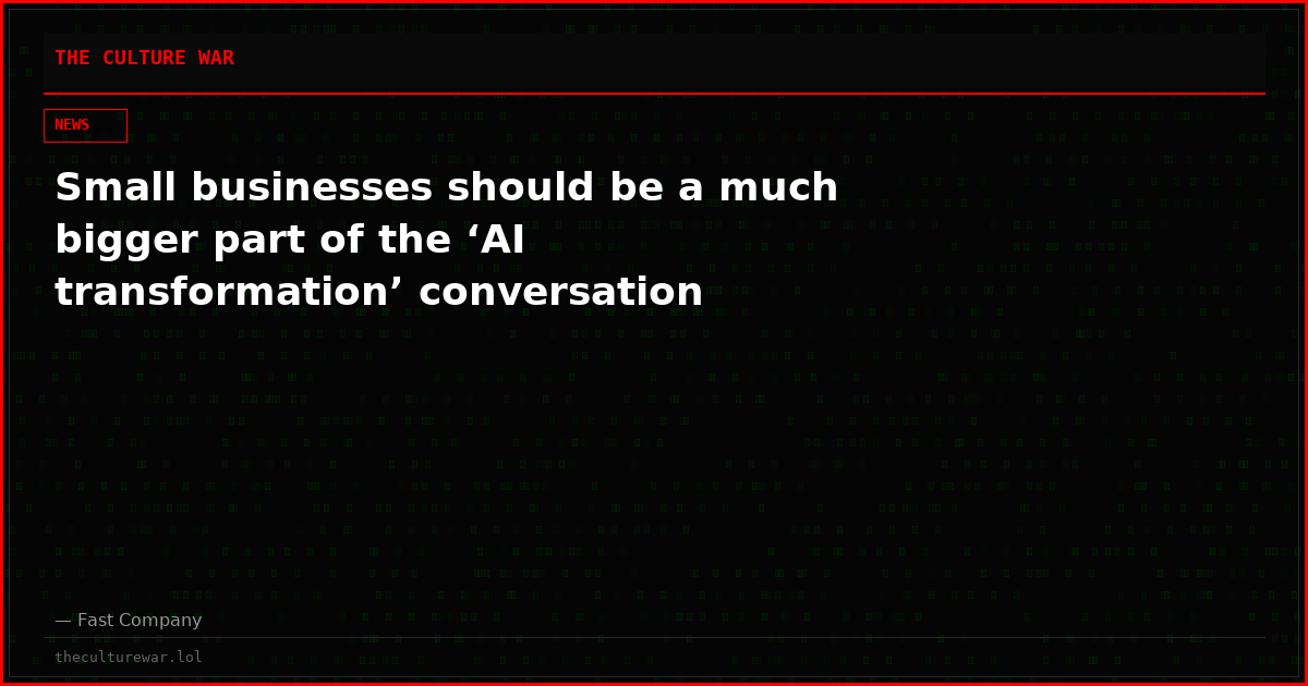 Small businesses should be a much bigger part of the ‘AI transformation’ conversation