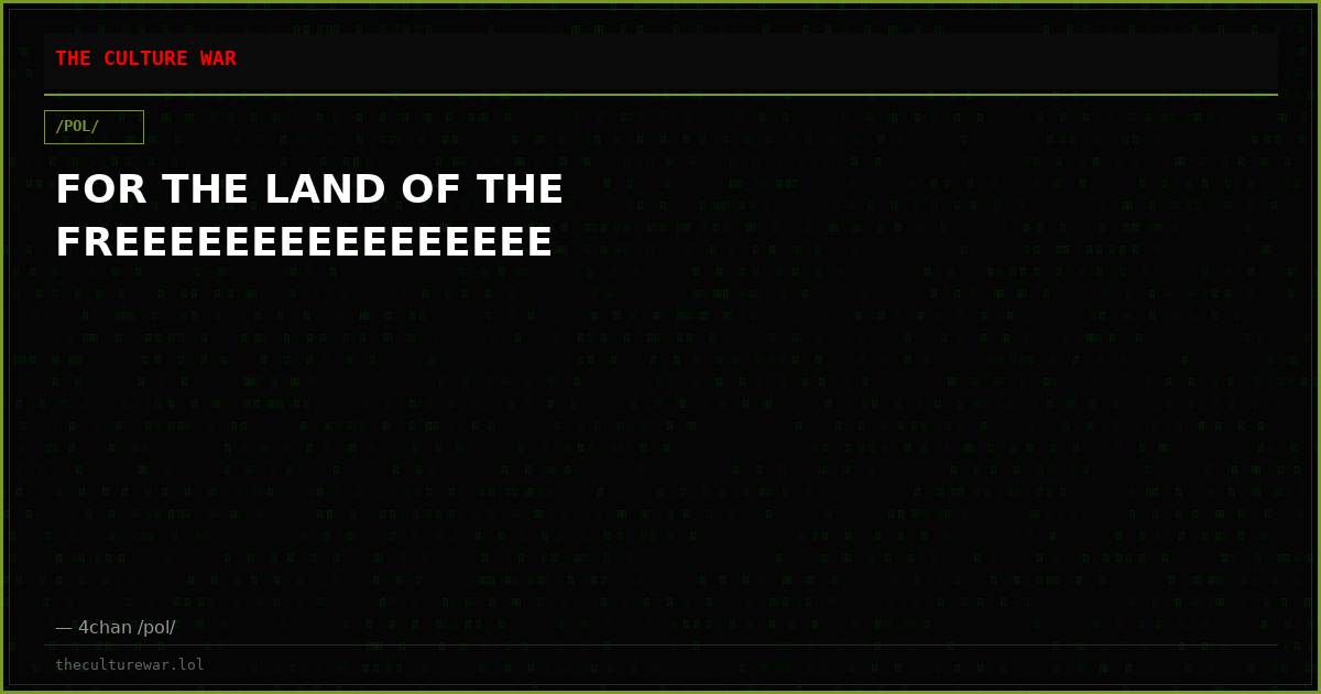 FOR THE LAND OF THE FREEEEEEEEEEEEEEEE