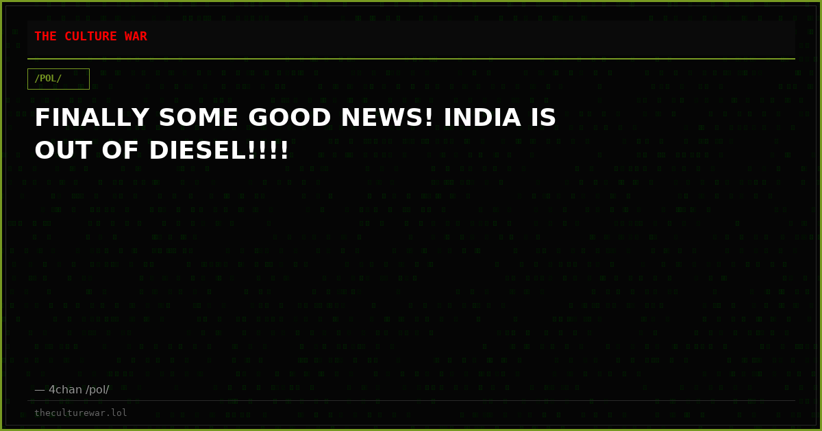 FINALLY SOME GOOD NEWS! INDIA IS OUT OF DIESEL!!!!