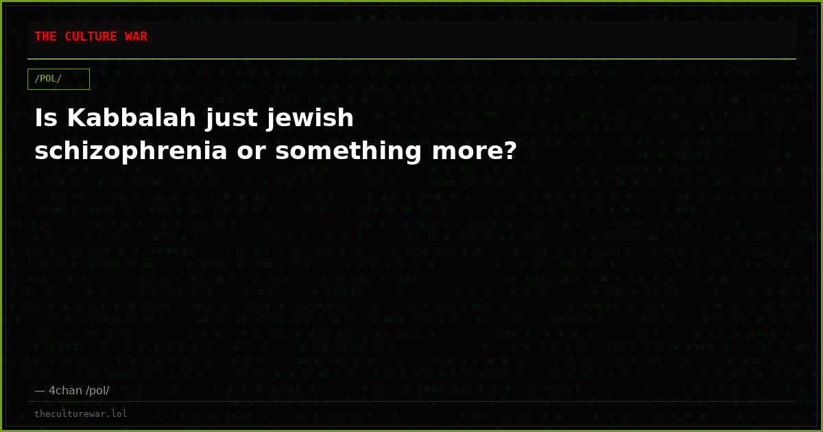 Is Kabbalah just jewish schizophrenia or something more?