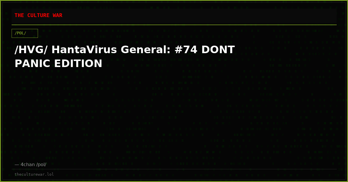 /HVG/ HantaVirus General: #74 DONT PANIC EDITION