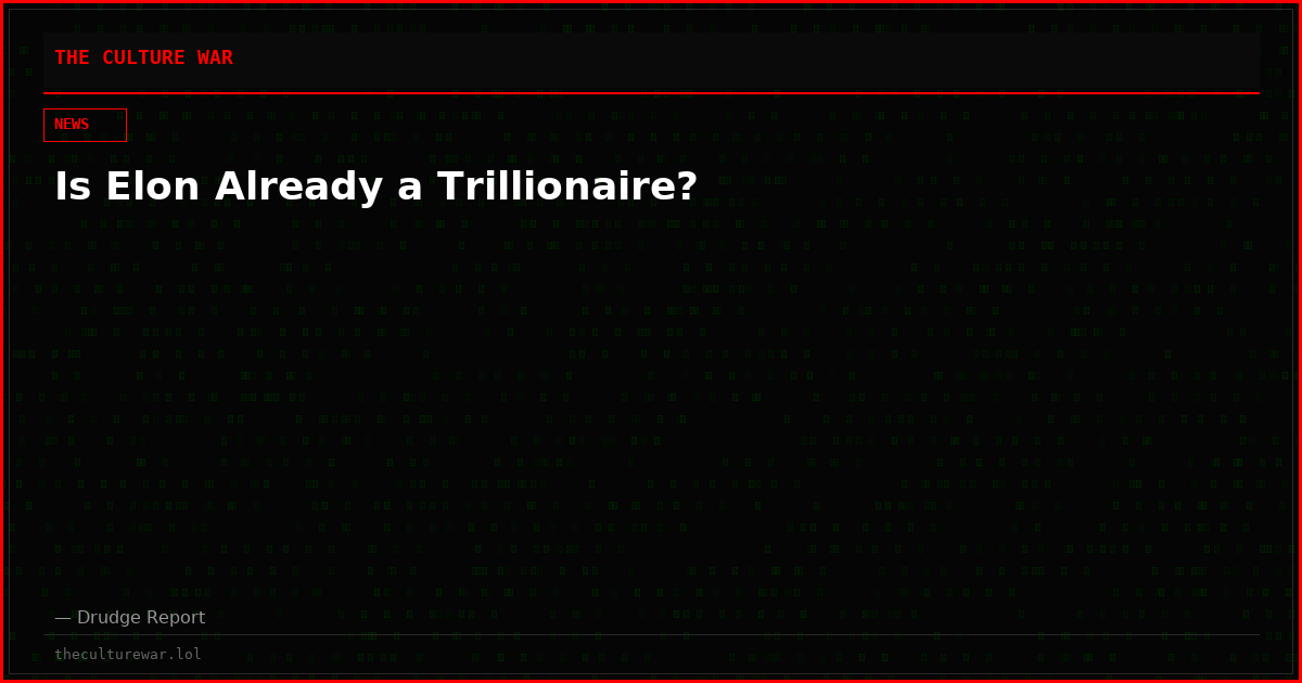 Is Elon Already a Trillionaire?