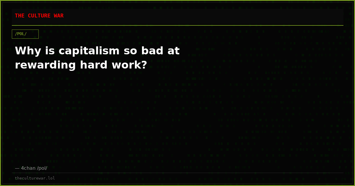 Why is capitalism so bad at rewarding hard work?