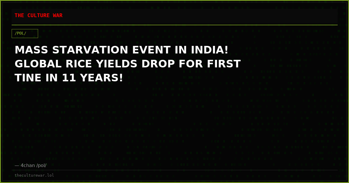 MASS STARVATION EVENT IN INDIA! GLOBAL RICE YIELDS DROP FOR FIRST TINE IN 11 YEARS!