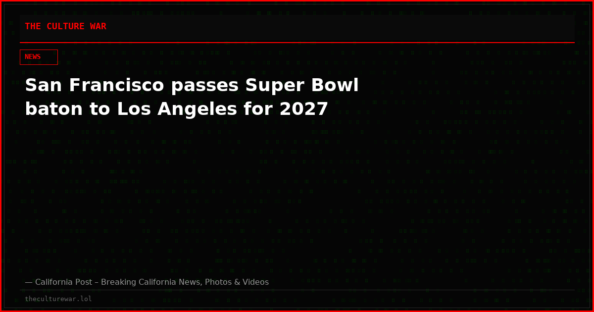 San Francisco passes Super Bowl baton to Los Angeles for 2027