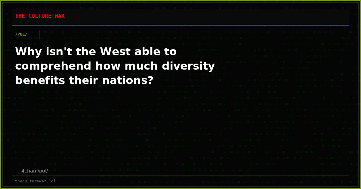 Why isn't the West able to comprehend how much diversity benefits their nations?