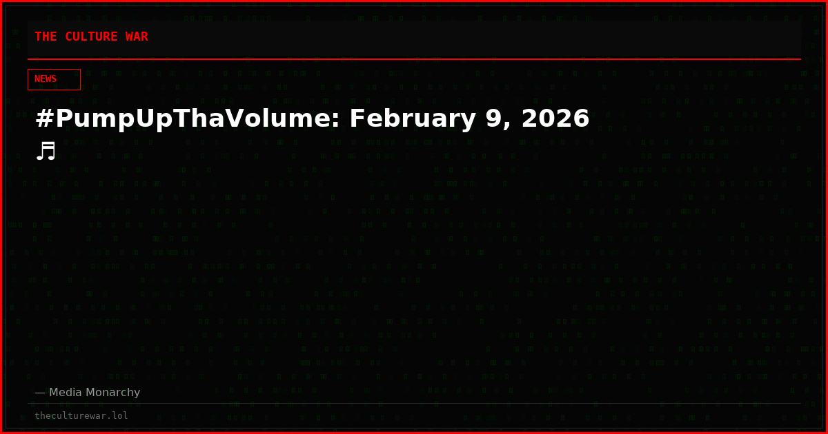 #PumpUpThaVolume: February 9, 2026 ♬