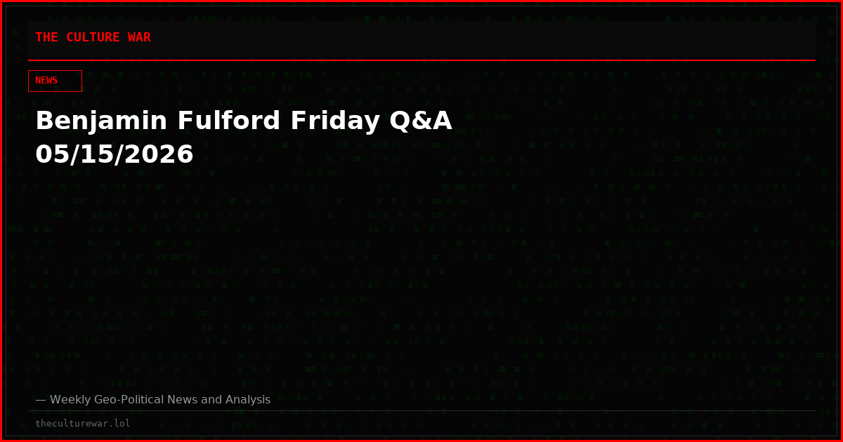 Benjamin Fulford Friday Q&A 05/15/2026