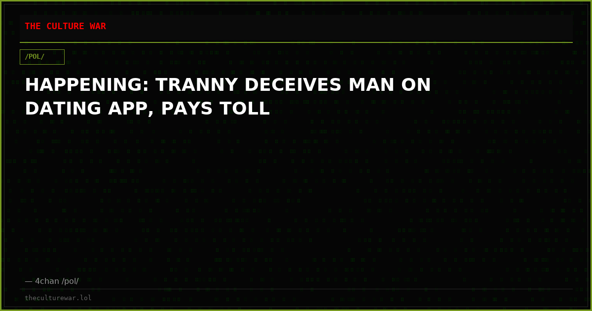 HAPPENING: TRANNY DECEIVES MAN ON DATING APP, PAYS TOLL