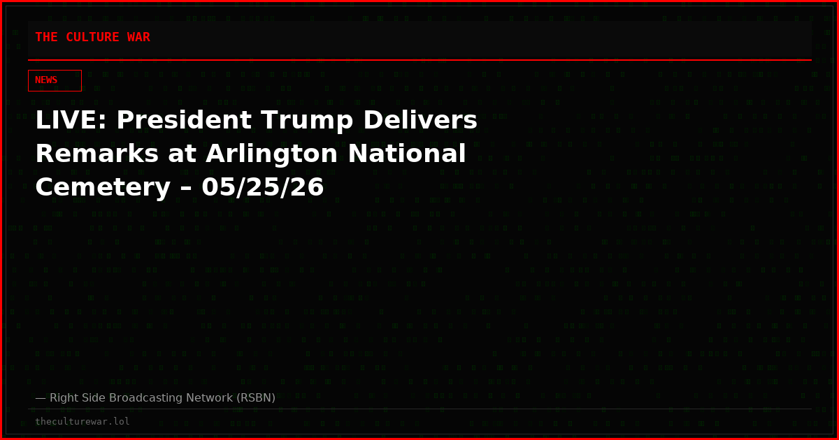 LIVE: President Trump Delivers Remarks at Arlington National Cemetery – 05/25/26
