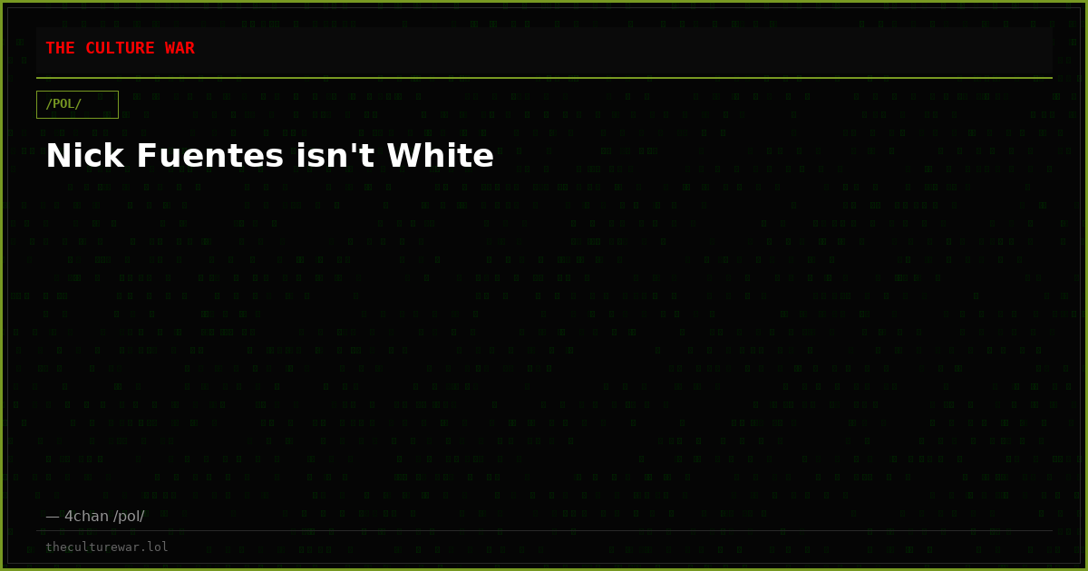 Nick Fuentes isn't White