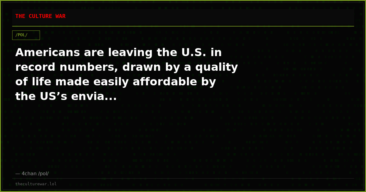 Americans are leaving the U.S. in record numbers, drawn by a quality of life made easily affordable by the US’s envia...