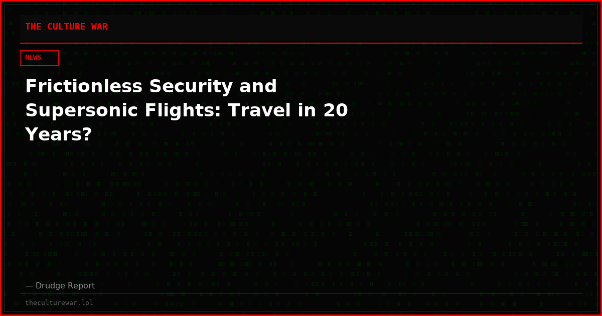 Frictionless Security and Supersonic Flights: Travel in 20 Years?