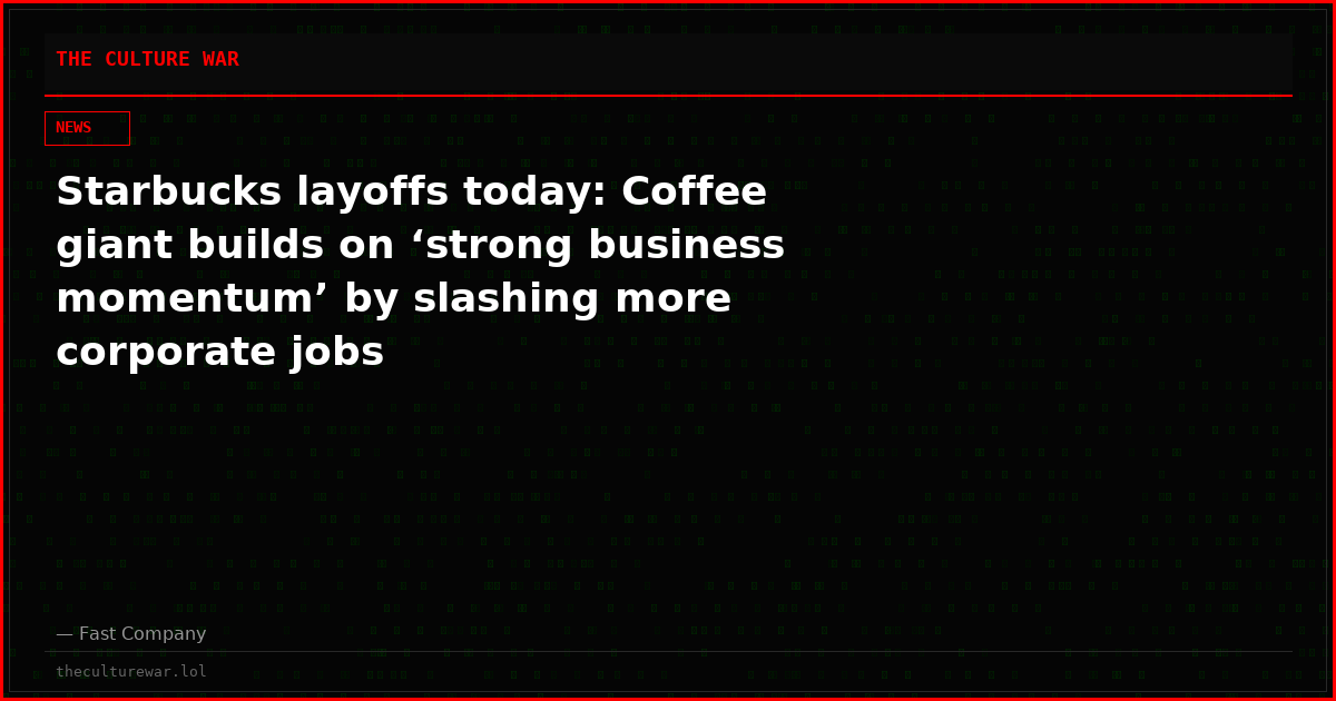 Starbucks layoffs today: Coffee giant builds on ‘strong business momentum’ by slashing more corporate jobs