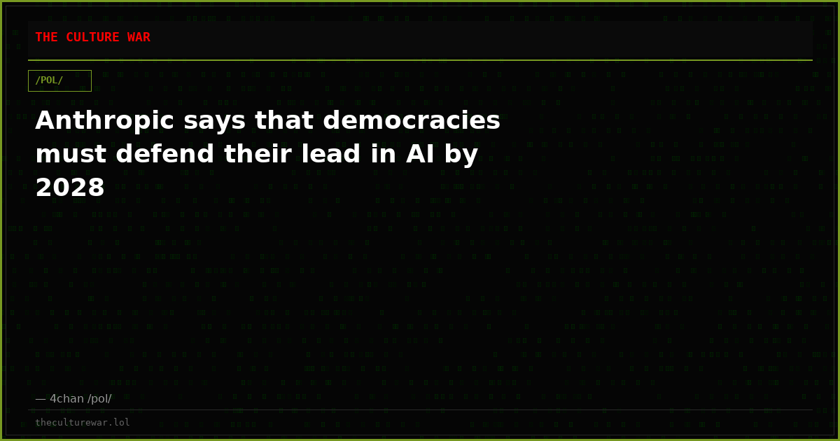 Anthropic says that democracies must defend their lead in AI by 2028