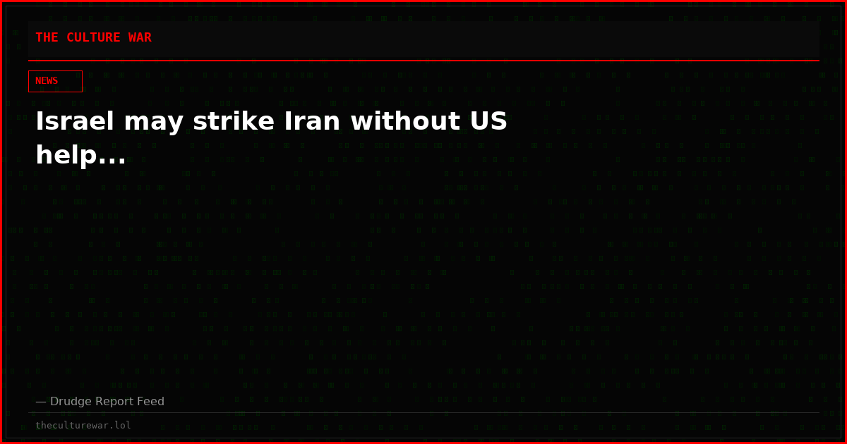 Israel may strike Iran without US help...
