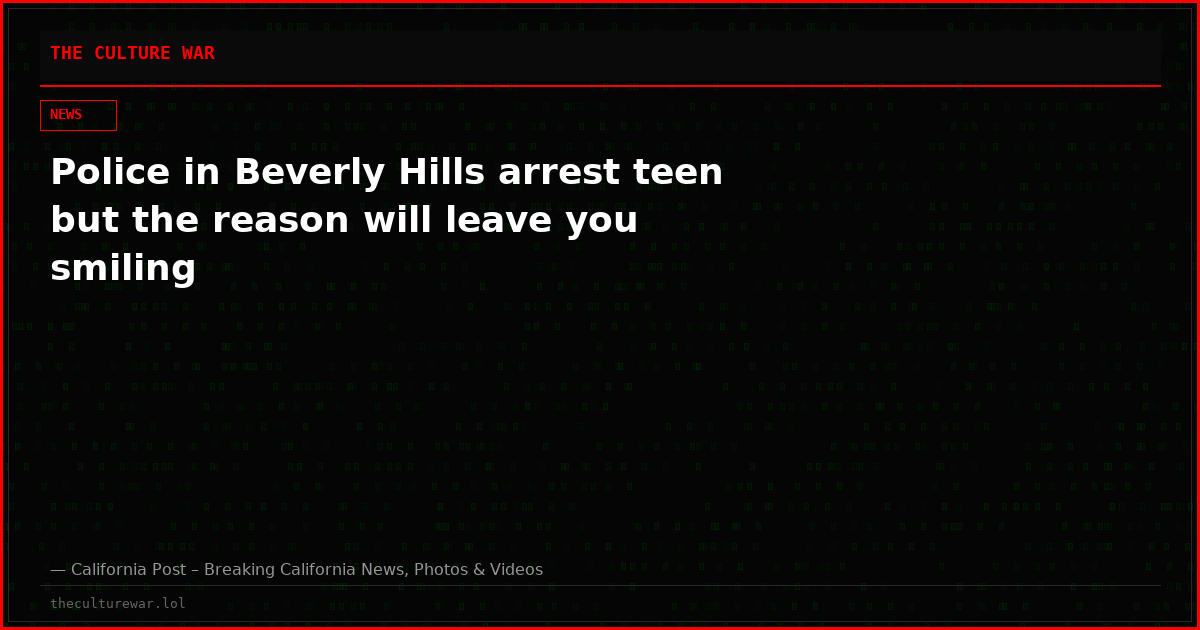 Police in Beverly Hills arrest teen but the reason will leave you smiling