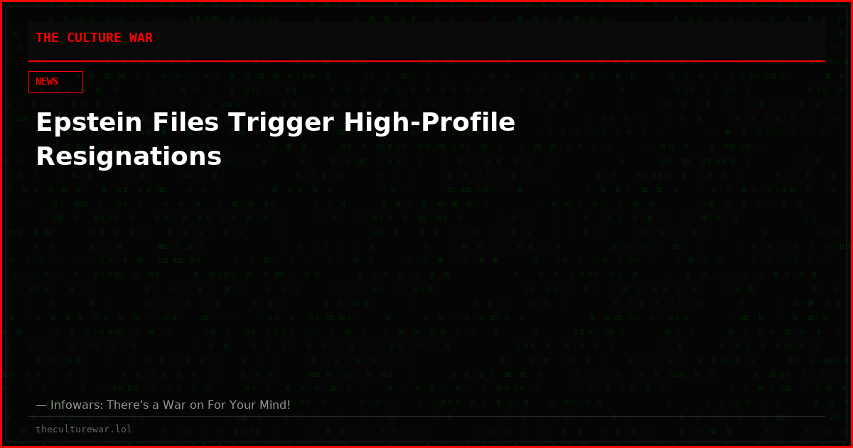 Epstein Files Trigger High-Profile Resignations