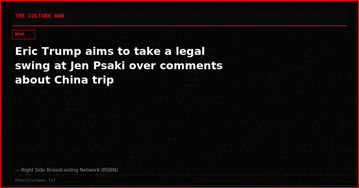 Eric Trump aims to take a legal swing at Jen Psaki over comments about China trip
