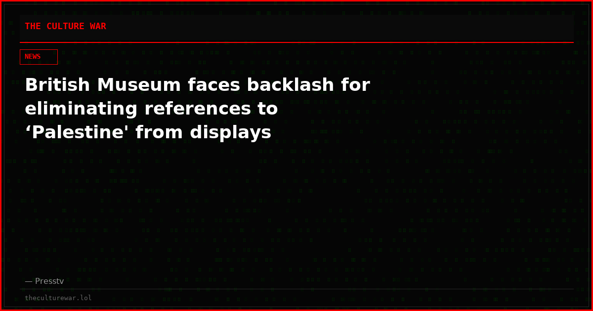 British Museum faces backlash for eliminating references to ‘Palestine' from displays