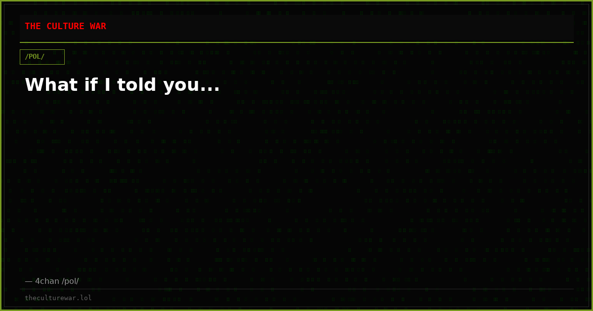 What if I told you...