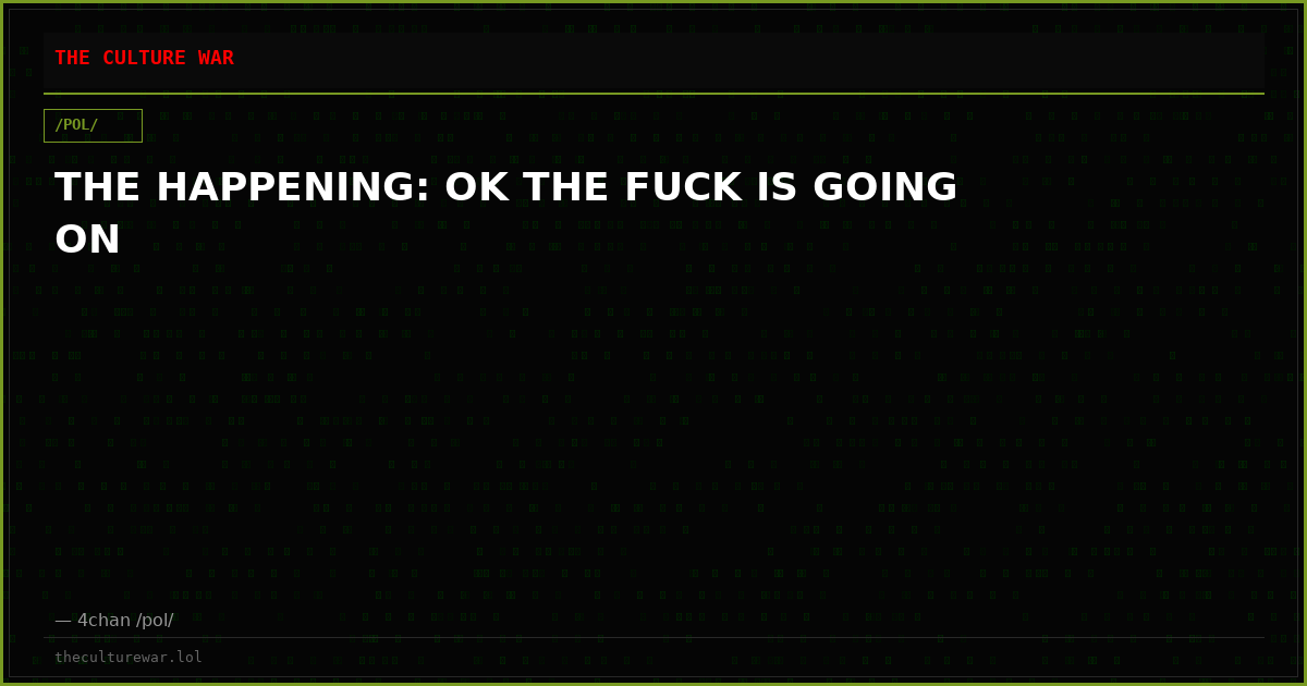 THE HAPPENING: OK THE FUCK IS GOING ON