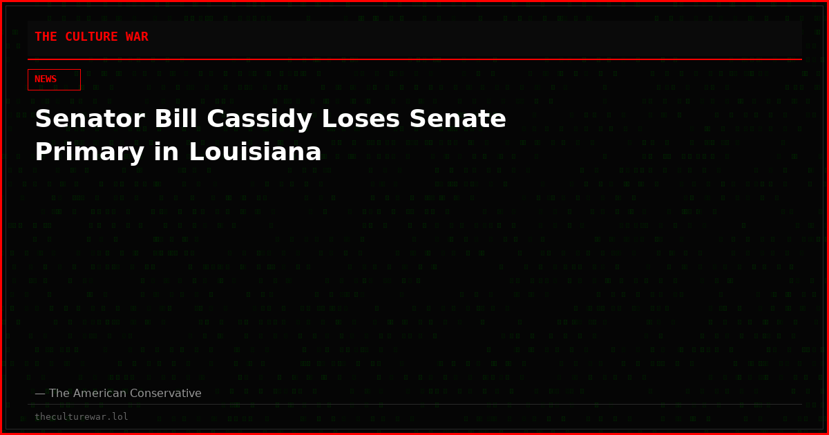 Senator Bill Cassidy Loses Senate Primary in Louisiana