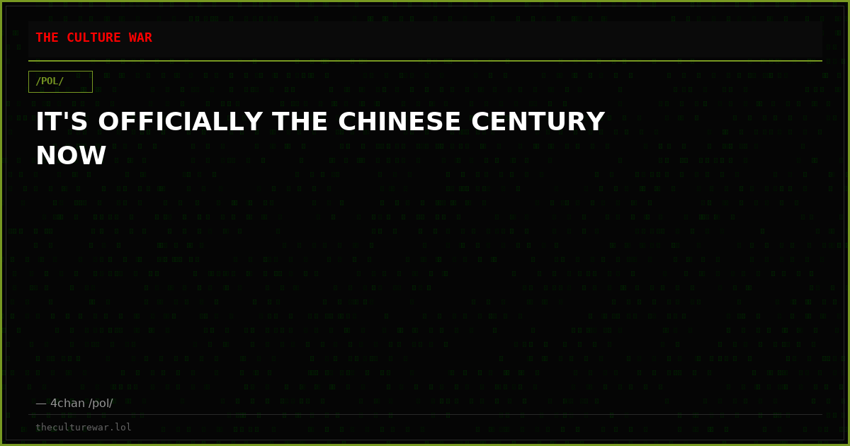 IT'S OFFICIALLY THE CHINESE CENTURY NOW