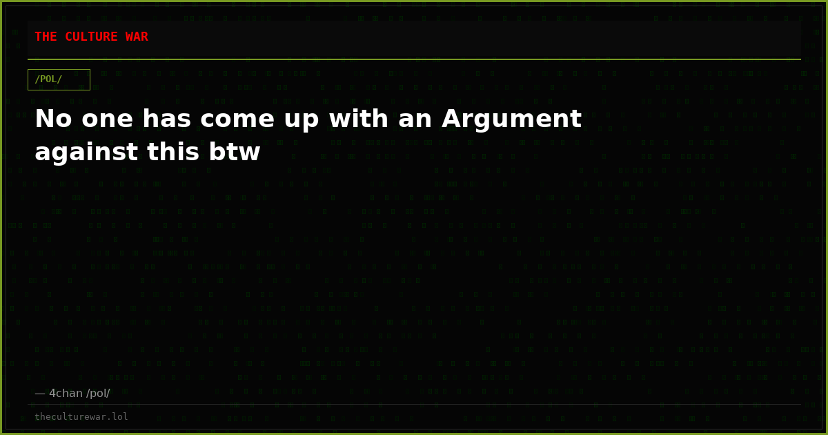 No one has come up with an Argument against this btw