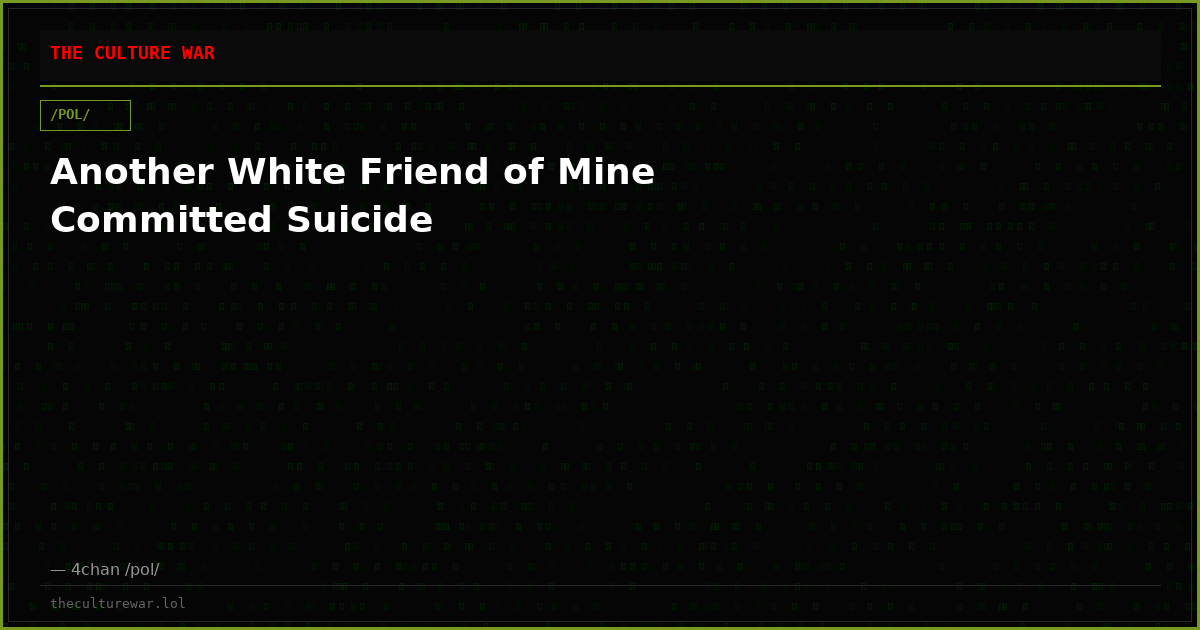 Another White Friend of Mine Committed Suicide