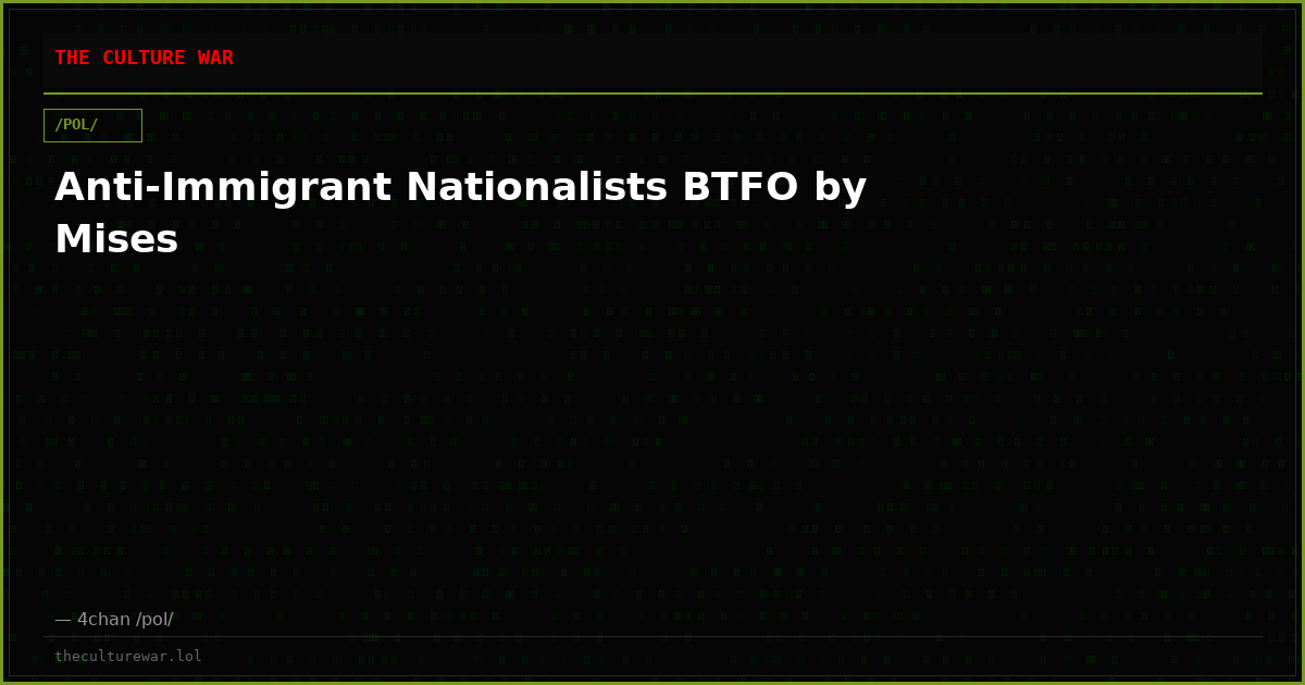 Anti-Immigrant Nationalists BTFO by Mises