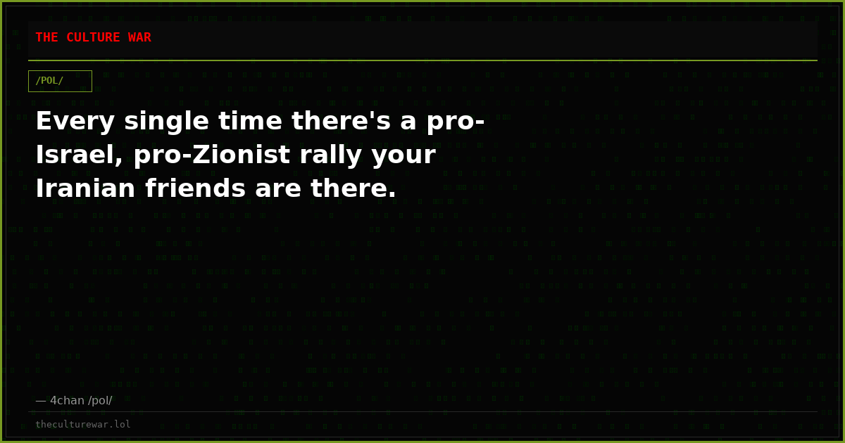 Every single time there's a pro-Israel, pro-Zionist rally your Iranian friends are there.