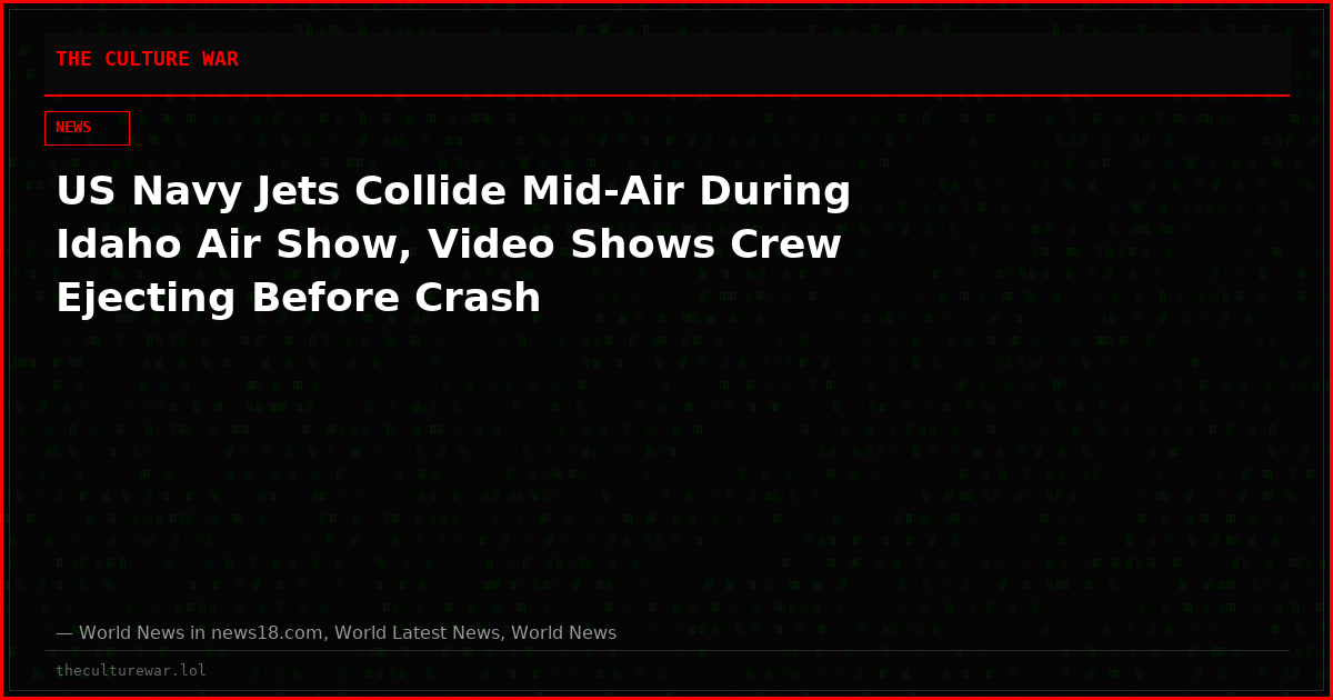US Navy Jets Collide Mid-Air During Idaho Air Show, Video Shows Crew Ejecting Before Crash