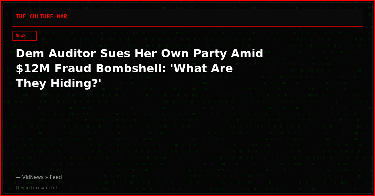 Dem Auditor Sues Her Own Party Amid $12M Fraud Bombshell: 'What Are They Hiding?'