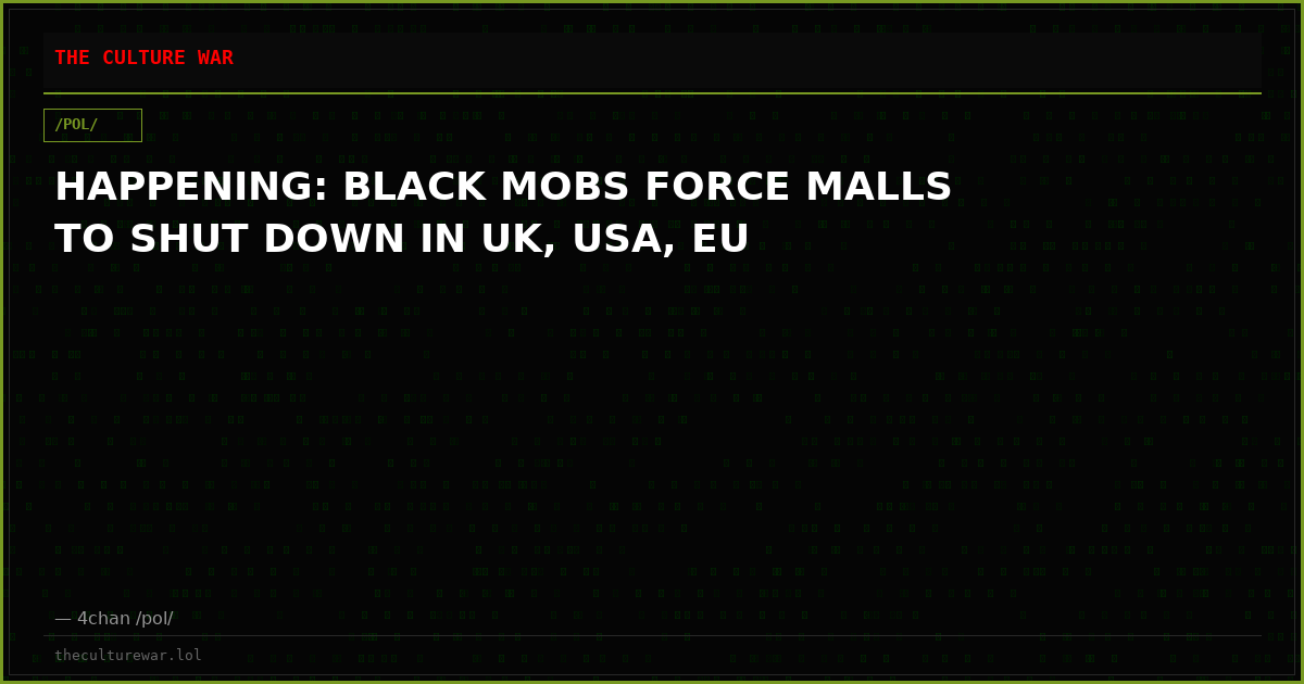 HAPPENING: BLACK MOBS FORCE MALLS TO SHUT DOWN IN UK, USA, EU