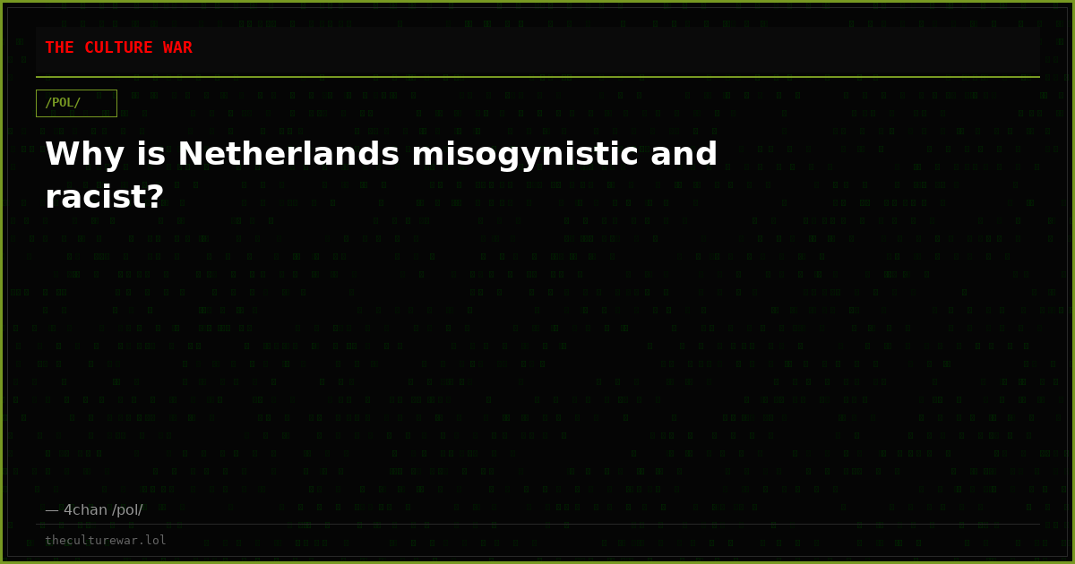 Why is Netherlands misogynistic and racist?