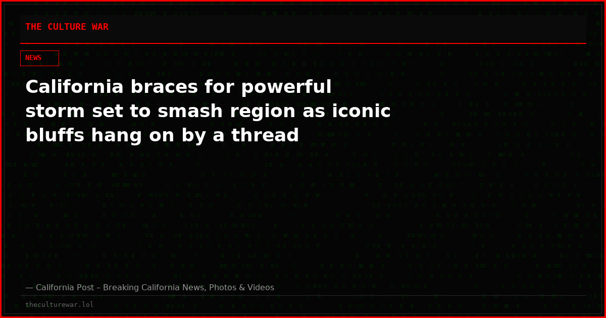 California braces for powerful storm set to smash region as iconic bluffs hang on by a thread
