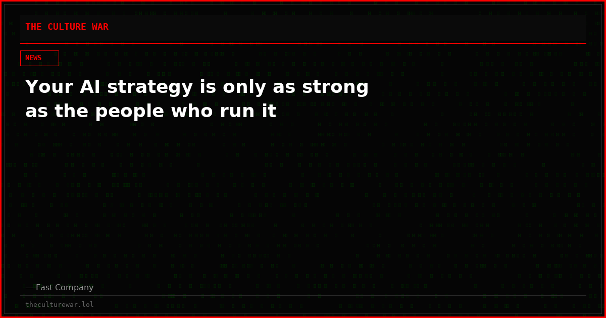 Your AI strategy is only as strong as the people who run it