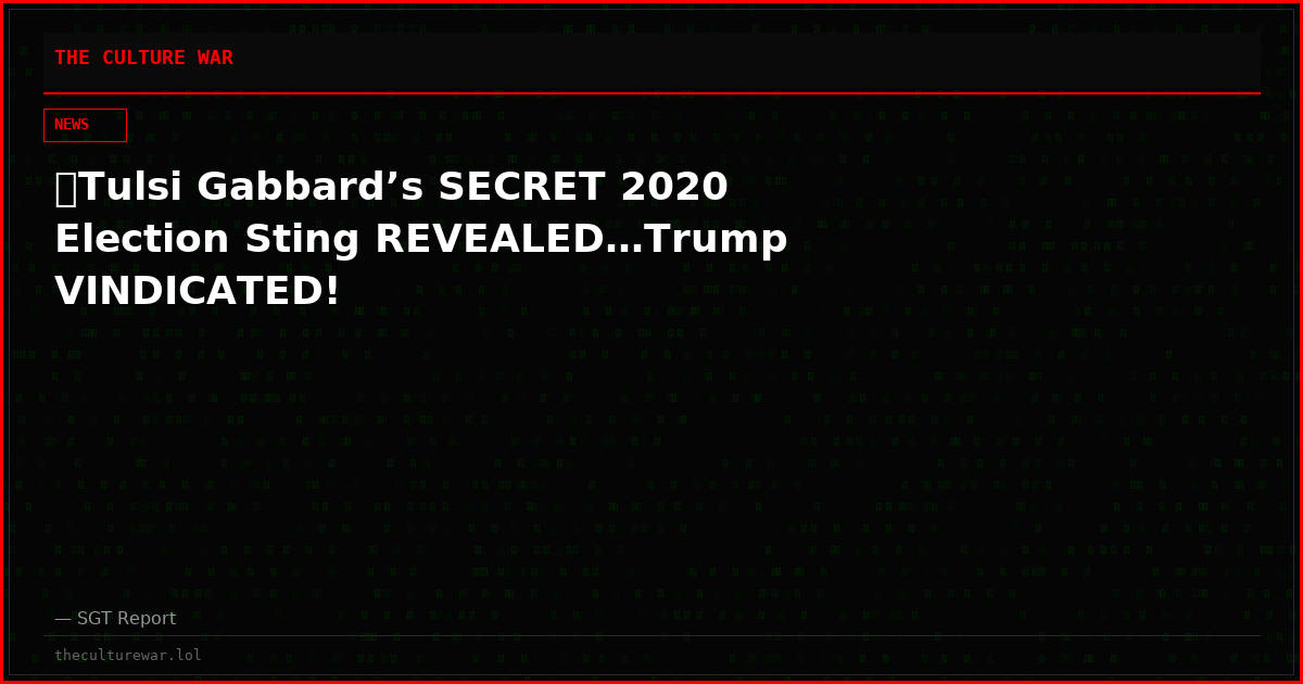 🔥Tulsi Gabbard’s SECRET 2020 Election Sting REVEALED…Trump VINDICATED!