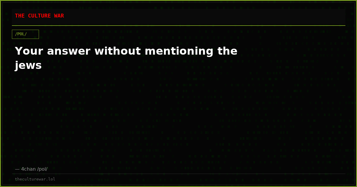 Your answer without mentioning the jews