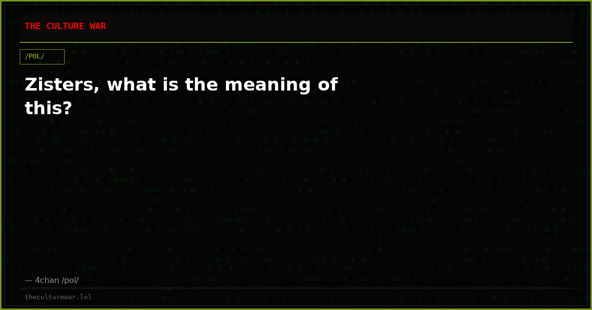 Zisters, what is the meaning of this?