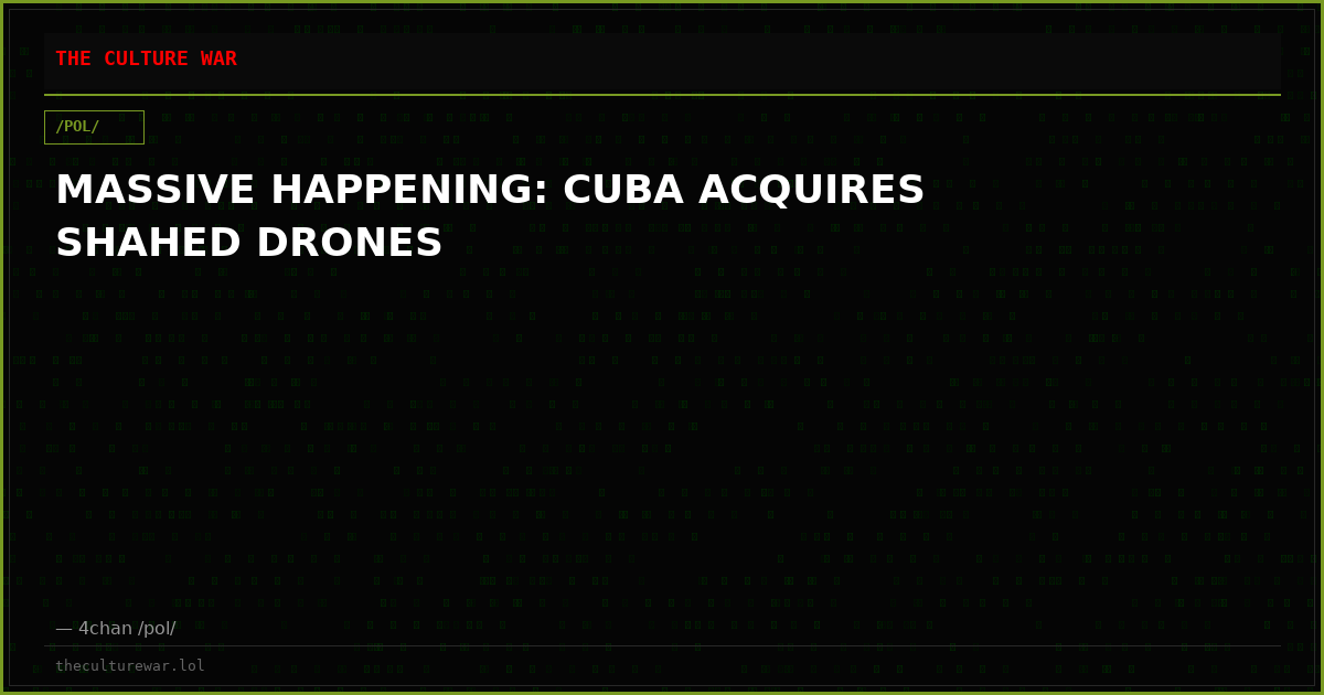 MASSIVE HAPPENING: CUBA ACQUIRES SHAHED DRONES