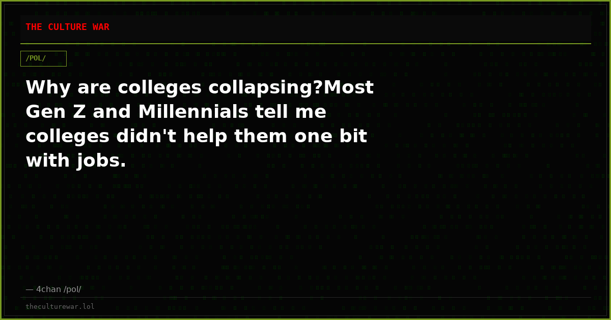 Why are colleges collapsing?Most Gen Z and Millennials tell me colleges didn't help them one bit with jobs.