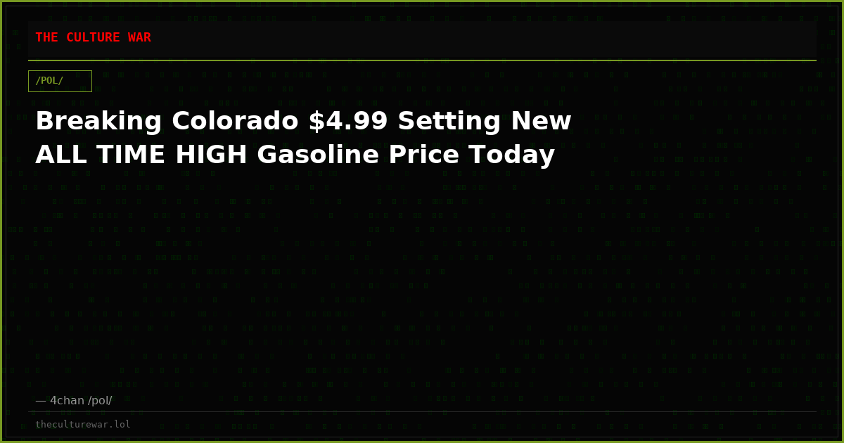 Breaking Colorado $4.99 Setting New ALL TIME HIGH Gasoline Price Today