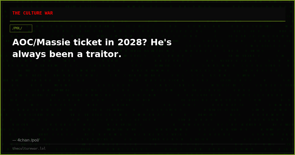 AOC/Massie ticket in 2028? He's always been a traitor.