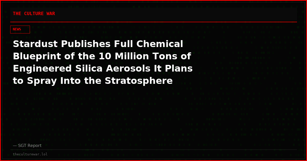 Stardust Publishes Full Chemical Blueprint of the 10 Million Tons of Engineered Silica Aerosols It Plans to Spray Into the Stratosphere Every Year to Block the Sun