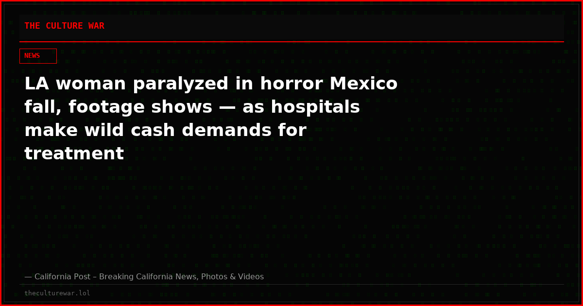 LA woman paralyzed in horror Mexico fall, footage shows — as hospitals make wild cash demands for treatment