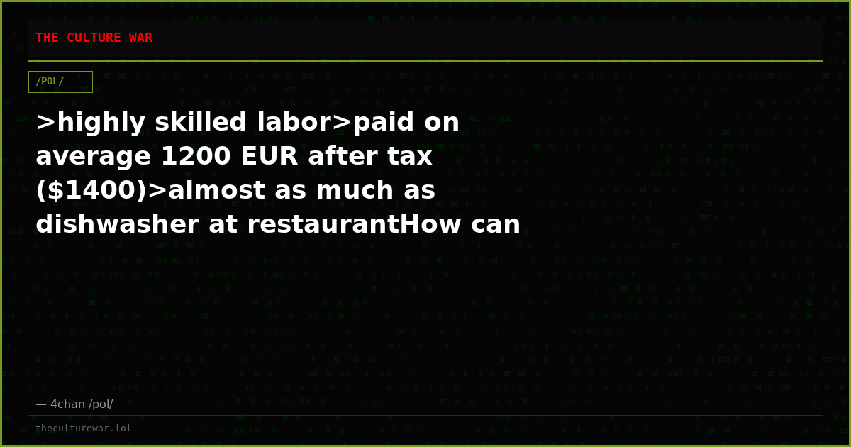 >highly skilled labor>paid on average 1200 EUR after tax ($1400)>almost as much as dishwasher at restaurantHow can yo...