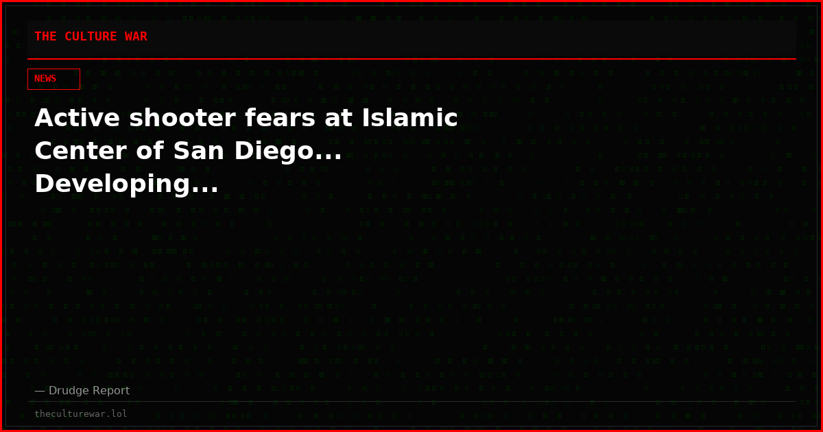 Active shooter fears at Islamic Center of San Diego... Developing...