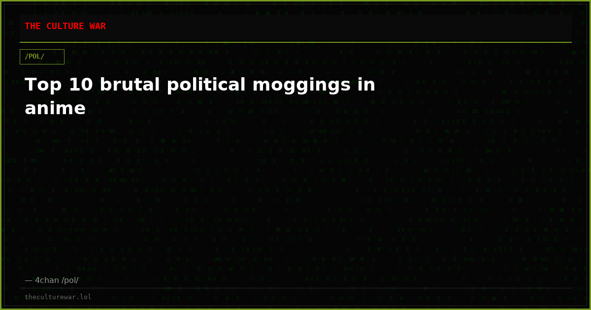 Top 10 brutal political moggings in anime